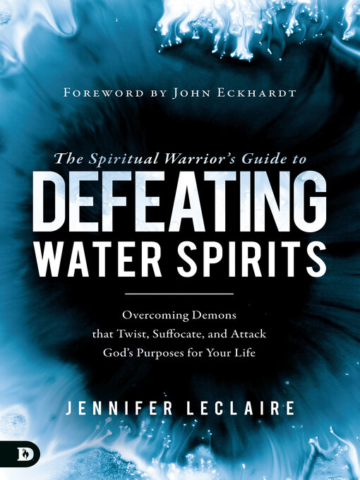 Title details for The Spiritual Warrior's Guide to Defeating Water Spirits by Jennifer LeClaire - Wait list